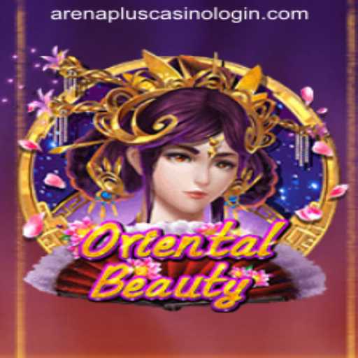Exploring OrientalBeauty in ARENAPLUS CASINO LOGIN: A Comprehensive Guide